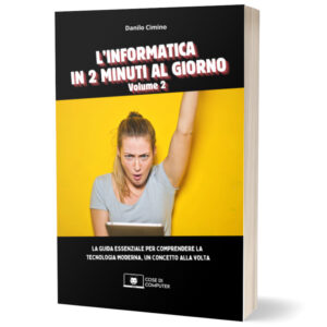 L'Informatica in 2 Minuti al Giorno - Volume 2