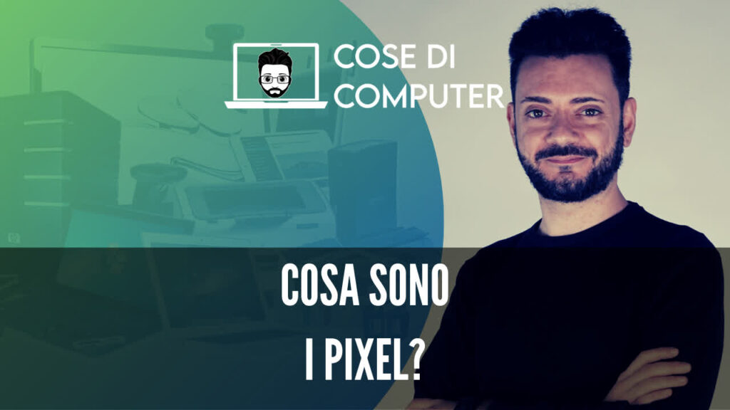 Cosa sono i pixel