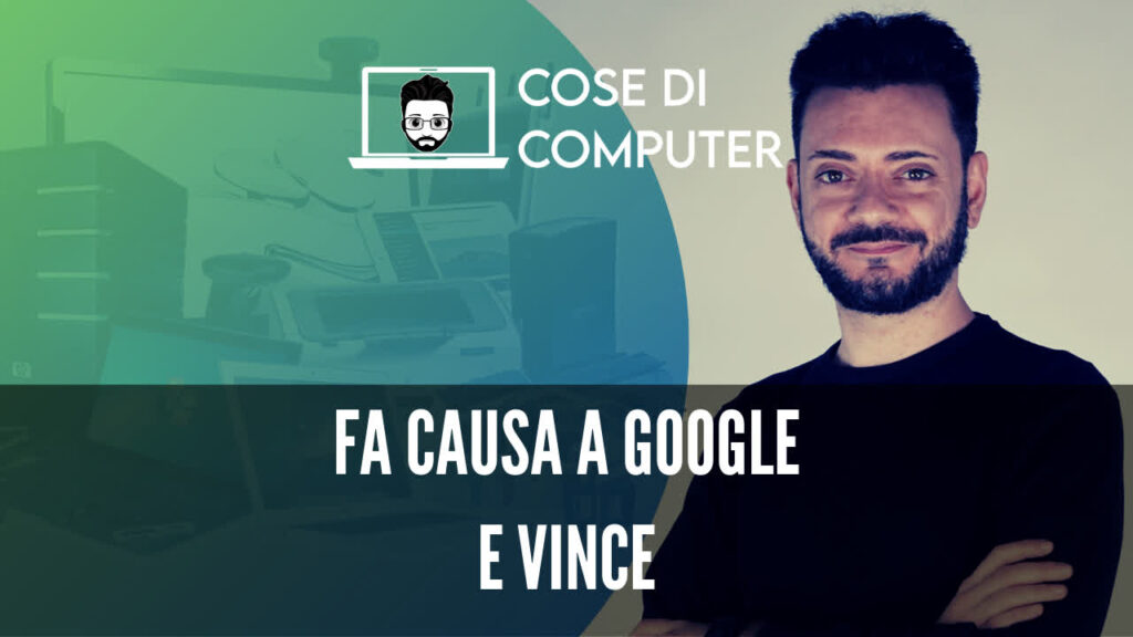 fa causa a google e vince