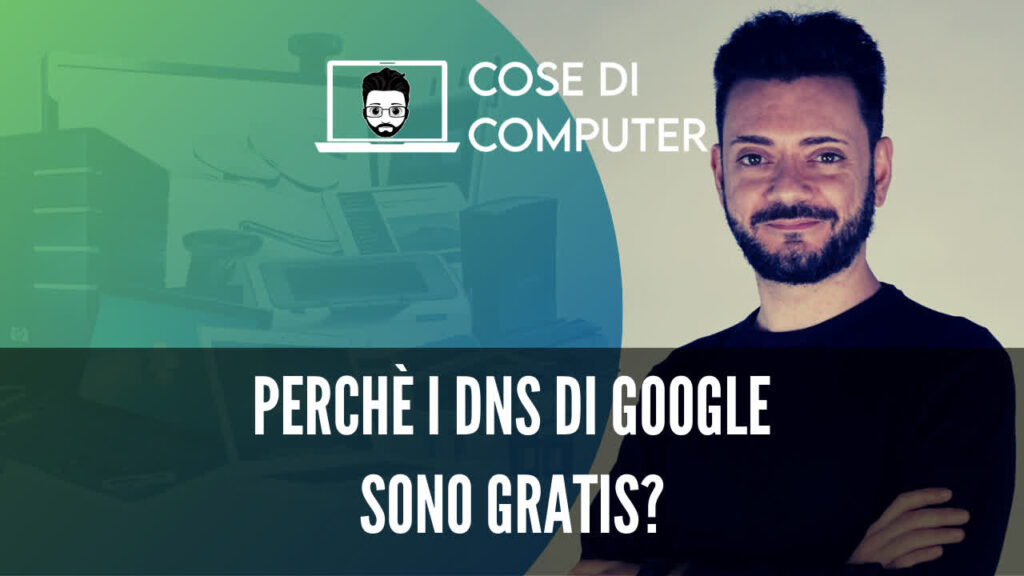 Perché i DNS di Google sono gratis