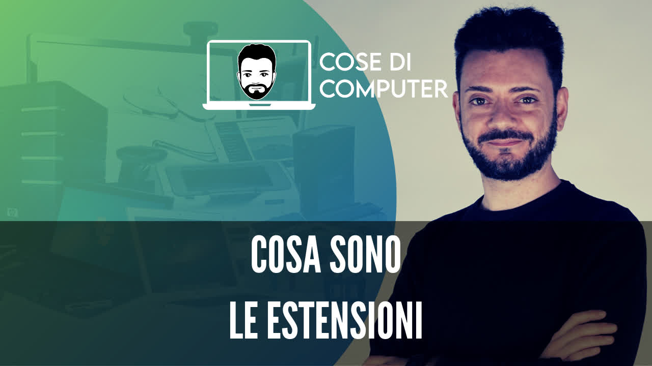 Estensioni dei file: cosa sono, spiegato semplice?